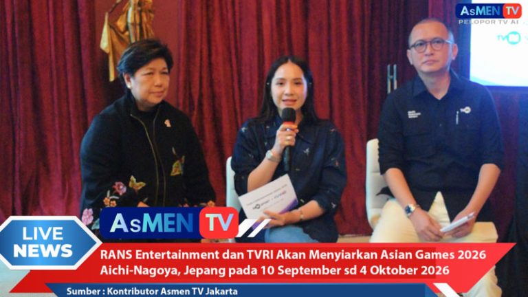 RANS Entertainment dan TVRI Resmi Berkolaborasi Siarkan Asian Games 2026 secara Gratis untuk Seluruh Masyarakat Indonesia Secara Detail